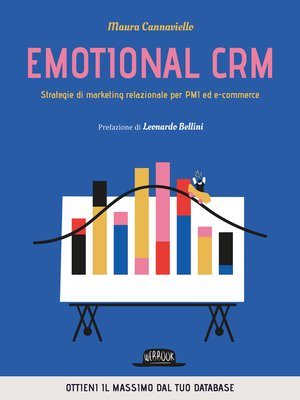 cover image of Emotional CRM. Strategie di marketing relazionale per PMI ed e-commerce--Ottieni il massimo dal tuo database